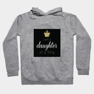 I AM DAUGHTER OF A KING Hoodie